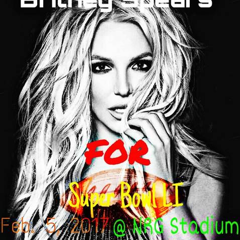 Britney Spears MUST perform Super Bowl 51 !!!!