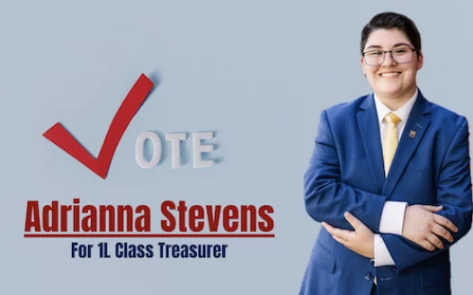 Adrianna Stevens for 1L Class Treasurer
