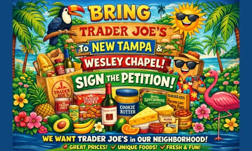 Bring a Trader Joe’s to New Tampa & Wesley Chapel