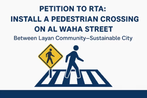 Install a Safe Pedestrian Crossing on Al Waha Street (Layan ↔ The Sustainable City)