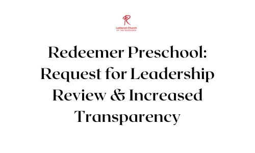 Redeemer Preschool Request for Leadership Review & Transparency