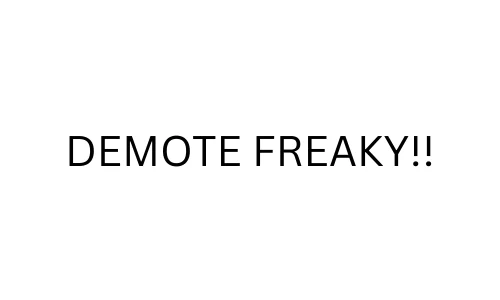 to demote freaky